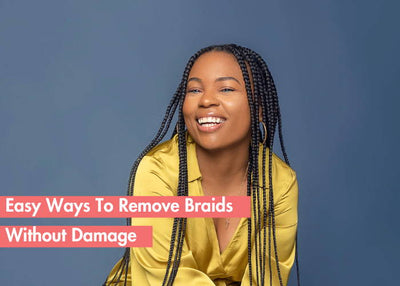 Tips To Take Down Your Protective Braids Without Damaging Your Hair