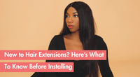 Everything First-Time Buyers Need to Know Before Installing Hair Extensions