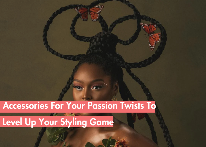 Upgrade Your Passion Twists: Discover 10 Accessory Essentials for Effortlessly Chic Hair