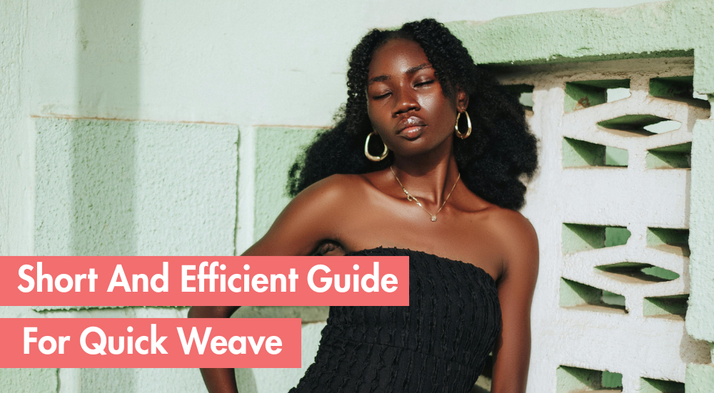 Quick Weave Tutorial for Beginners: What You Need to Know