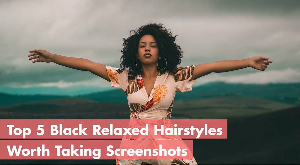 Top 5 Black Relaxed Hairstyles Worth Taking Screenshots