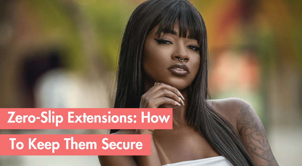 How To Keep Your Slippery Extensions In Place