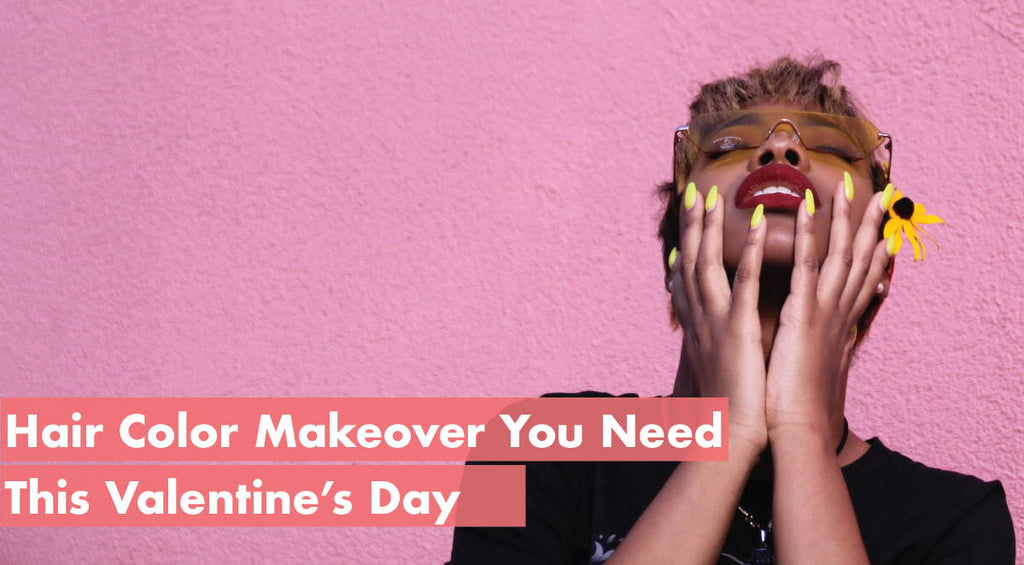 Hair Color Makeover You Need This Valentine's Day