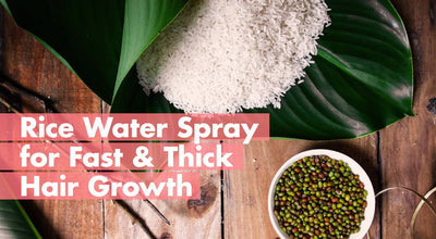 Rice Water Spray For Fast & Thick Hair Growth