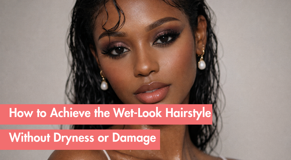 The Wet-Look Trend Explained: How to Get the Shine Without the Damage