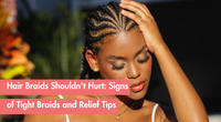 Hair Braids Too Tight? Signs of Damage and How to Get Relief