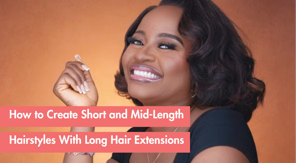 How to Fake a Bob, Lob, and Mid-Length Cut With Long Extensions