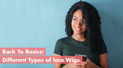 Back to Basics: Different Types of Lace Wigs