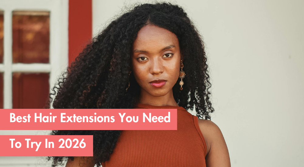 The Ultimate Guide For the Best Hair Extensions Ideas for Women in 2026