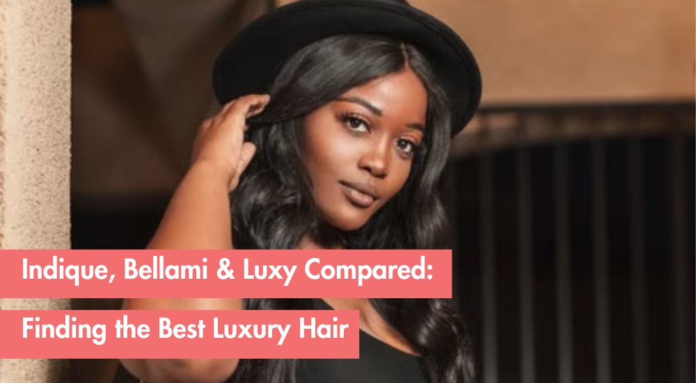 Best Luxury Hair Extension Brands in the USA (And Why Indique Stands Out)