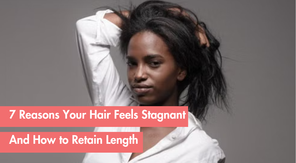 Why Is My Natural Hair Not Growing?