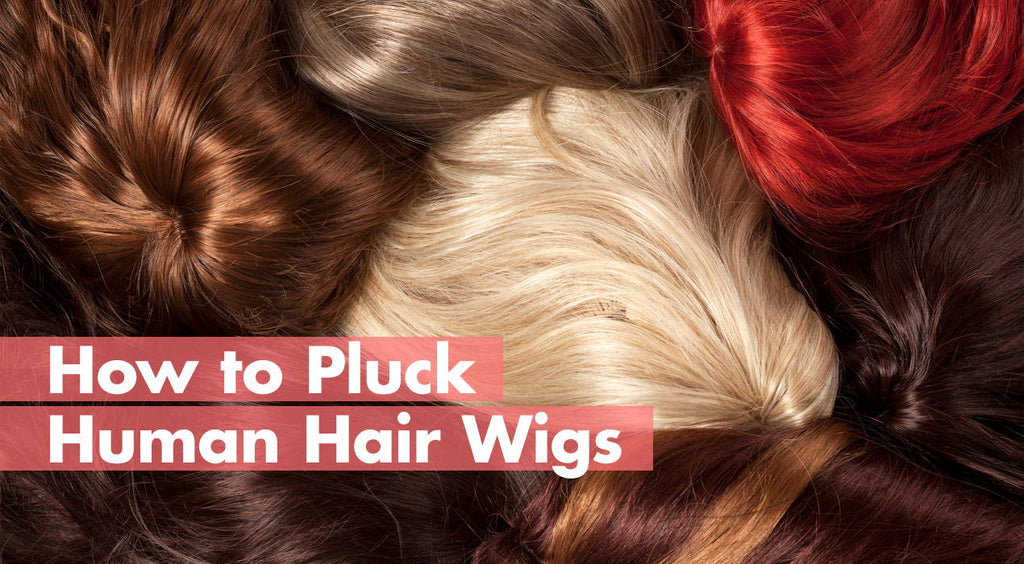 How To Pluck Human Hair Wigs