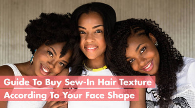 Guide To Buying Sew-In Hair Texture According To Your Face Shape