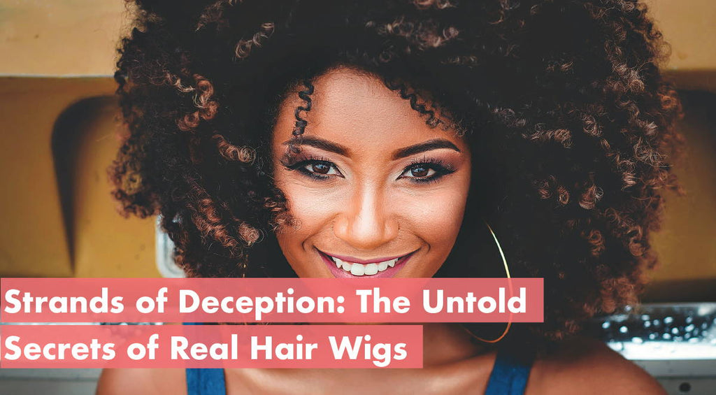 Strands of Deception: The Untold Secrets Of Real Hair Wig
