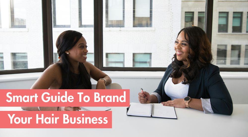 The Ultimate Guide to Branding Your Hair Business