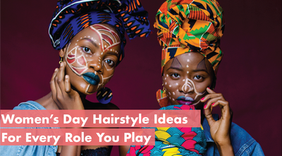 Women's Day Hairstyle Ideas For Every Role You Play