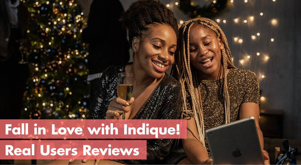 Fall in love with Indique! Real User Reviews