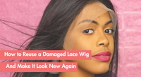 How to Fix a Damaged Lace Hair Wig and Extend Its Lifespan