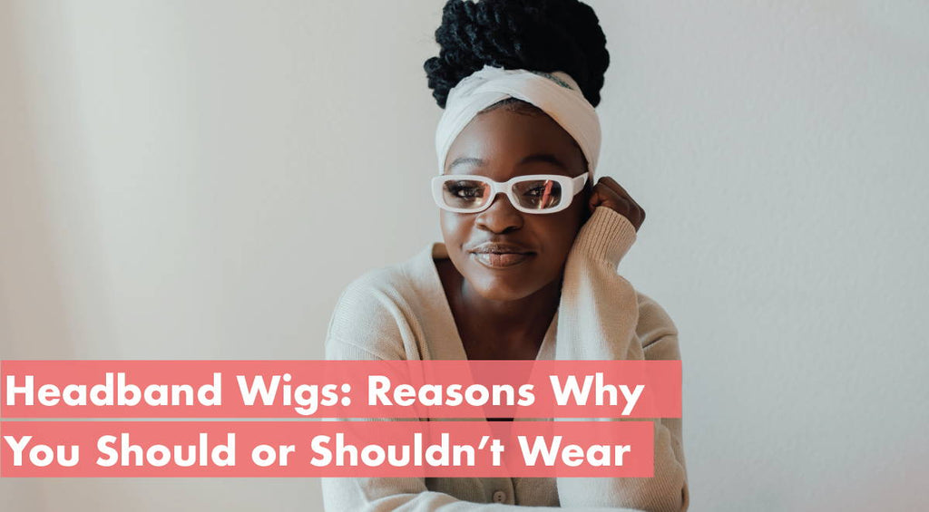 3 Reasons Why Buying Headband Wigs Can Be A Silly Decision