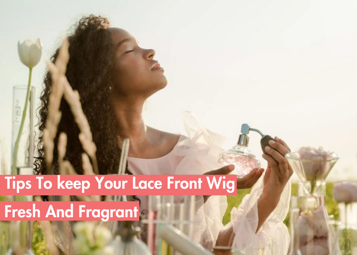 How To Remove Smell From Your Lace Frontal Wigs