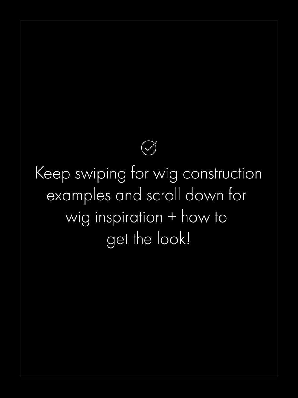 Indique Wig Construction Inspiration and How To Get The Perfect Look